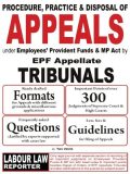 PROCEDURE, PRACTICE & DISPOSAL OF APPEALS under Employees’ Provident Funds & Miscellaneous Provisions Act by Employees’ Provident Funds Appellate TRIBUNAL